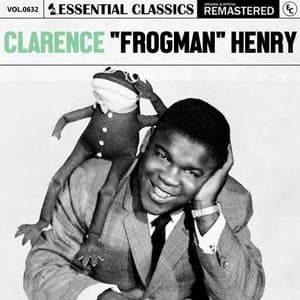 Essential Classics, Vol. 632: Clarence Frogman Henry