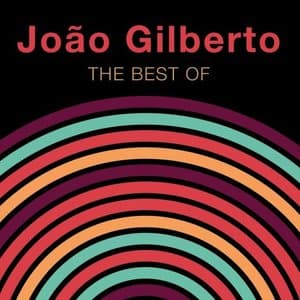 The Best Of Joao Gilberto