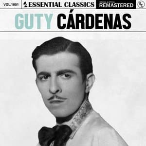 Essential Classics, Vol. 1001: Guty Cardenas