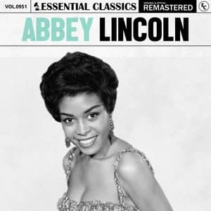 Essential Classics, Vol. 951: Abbey Lincoln