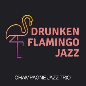 Drunken Flamingo Jazz