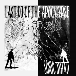 Last DJ of the Apocalypse Vol.1: Sonic Jihad