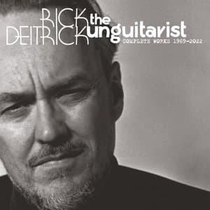 The Unguitarist: Complete Works, 1969-2022