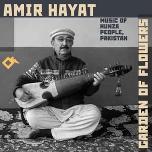 Garden of Flowers: Music of Hunza People, Pakistan