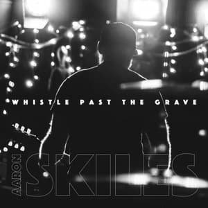 Whistle Past The Grave