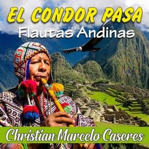 El Condor Pasa - Flautas Andinas