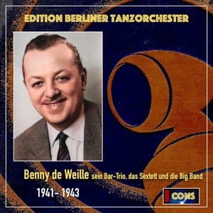 Edition Berliner Tanzorchester: Benny de Weille (1941-1943)