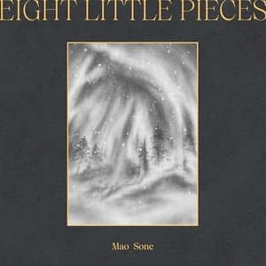 Eight Little Pieces / 8tsunoXiao Pin 