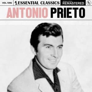 Essential Classics, Vol. 1096: Antonio Prieto