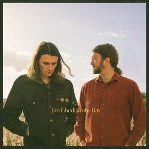 Jim Ghedi and Toby Hay