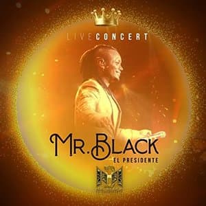 Mr Black el Presidente (Live Concert)