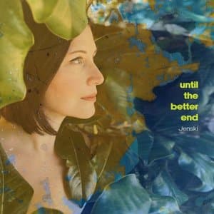 Until the Better End