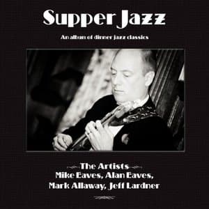 Supper Jazz (An Album of Dinner Jazz Classics)