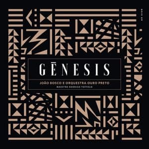 Joao Bosco e Orquestra Ouro Preto: Genesis