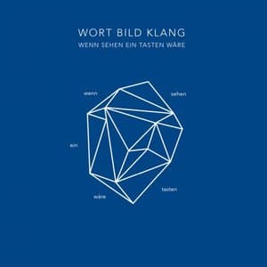 Wenn Sehen ein Tasten ware