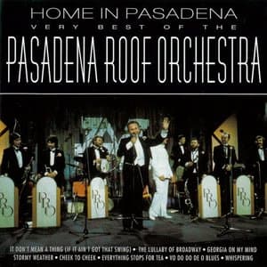 Home In Pasadena - The Very Best ofthe Pasadena Roof Orchestra