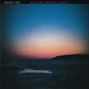Welcome: Mother Earth