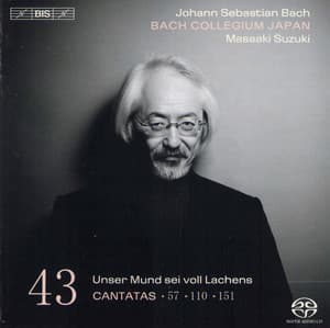 Cantatas 43: ►57 ►110 ►151 (Unser Mund Sei Voll Lachens) (Masaaki Suzuki)