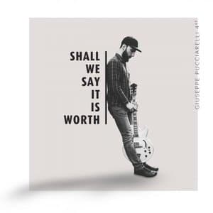 Shall We Say It is Worth It