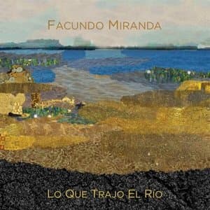 Lo Que Trajo El Rio