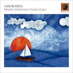 Mestieri doltremare e favole di jazz