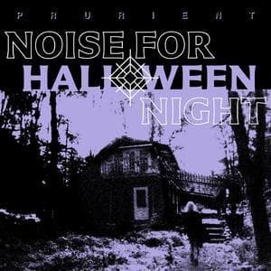 Noise for Halloween Night