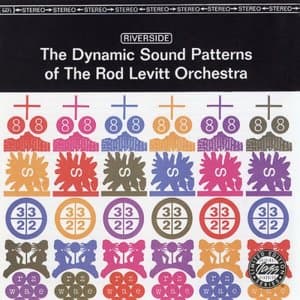 The Dynamic Sound Patterns Of The Rod Levitt Orchestra (Remastered 2003)
