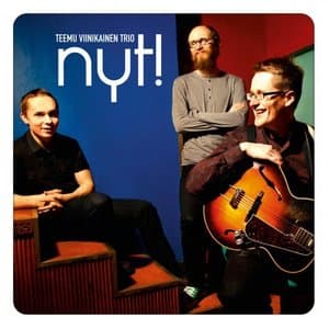 Nyt! (Teemu Viinikainen Trio)