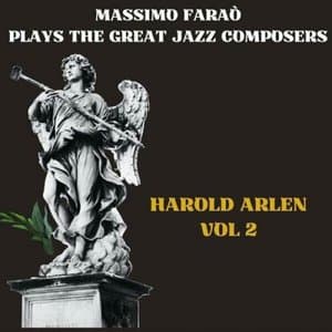 Massimo Farao Plays the Great Jazz Composers: Harold Arlen Vol. 2