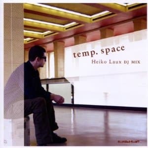 Temp. Space - Heiko Laux Dj Mix [Kanzleramt]