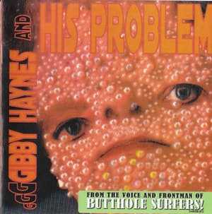 Gibby Haynes & His Problem