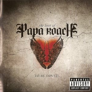 The Best Of Papa Roach: To Be Loved
