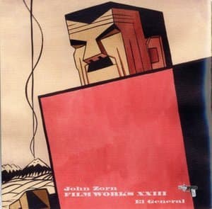 Filmworks XXIII: El General