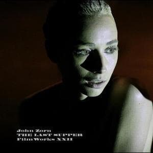 Filmworks XXII: The Last Supper