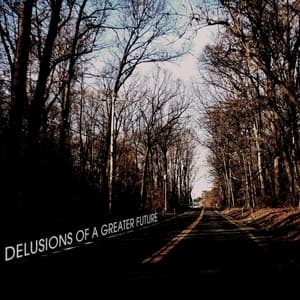 Delusions Of A Greater Future [ep]