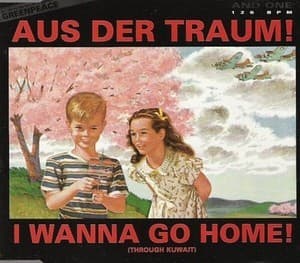 Aus Der Traum / I Wanna Go Home (Through Kuwait) [CDM]