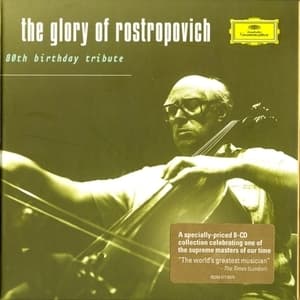 The Glory Of Rostropovich / 80th Birthday Tribute