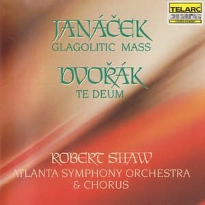 Janacek - Glagolytische Messe & Dvorak, Te Deum