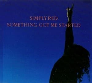 Something Got Me Started