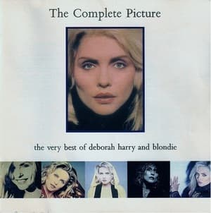 The Complete Picture - The Very Best Of Deborah Harry And Blondie