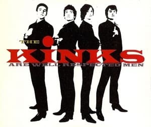 The Kinks Are Well Respected Men
