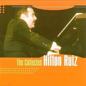 The Collected Hilton Ruiz