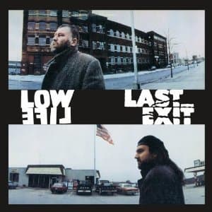 Low Life / Last Exit