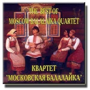 The Best Of Moscow Balalaika Quartet