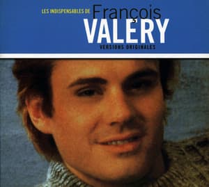 Les Indispensables de François Valery