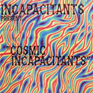 Cosmic Incapacitants (Limited Edition, Numbered)