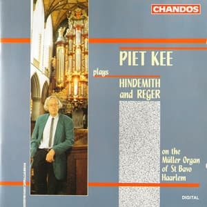 Piet Kee - Organ Works (Paul Hindemith and Max Reger)