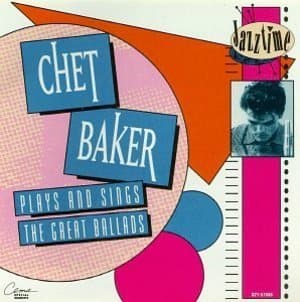 Chet Baker Plays And Sings The Great Ballads