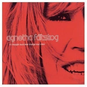 If I Thought You'd Ever Change Your Mind (CD2) [CDS]