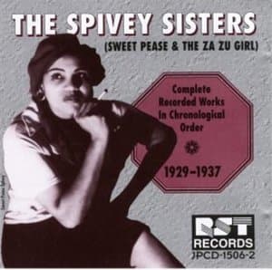 The Spivey Sisters (sweet Pease & The Za Zu Girl): Complete Recordings 1929-1937